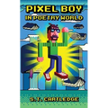 Pixel Boy in Poetry World