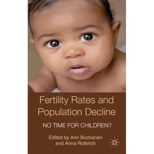 Fertility Rates and Population Decline: No Time for Children?
