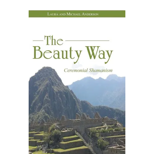 The Beauty Way: Ceremonial Shamanism
