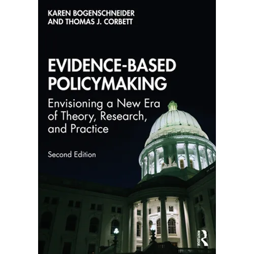Evidence-Based Policymaking: Envisioning a New Era of Theory, Research, and Practice