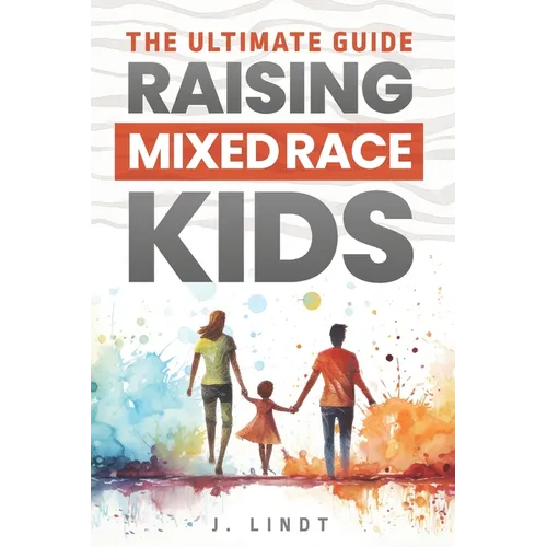 The Ultimate Guide - Raising Mixed Race Kids