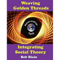Weaving Golden Threads: Integrating Social Theory