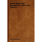 Smoke Rings and Roundelays - Pipes and Tobacco - Hardcover
