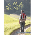 Suddenly Alone: A Practical Guide to Prepare Yourself and Your Loved Ones for When You Are Suddenly Alone