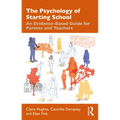 The Psychology of Starting School: An Evidence-Based Guide for Parents and Teachers