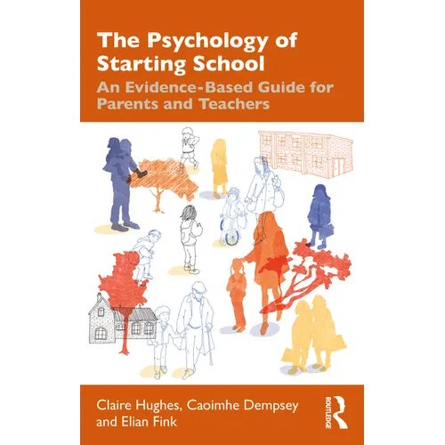 The Psychology of Starting School: An Evidence-Based Guide for Parents and Teachers