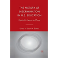 The History of Discrimination in U.S. Education: Marginality, Agency, and Power