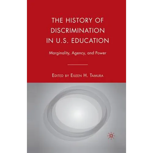 The History of Discrimination in U.S. Education: Marginality, Agency, and Power