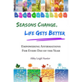 Seasons Change, Life Gets Better
