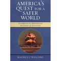 America's Quest for A Safer World: Unilateral Preemption & Multilateral Restraint of Terrorism
