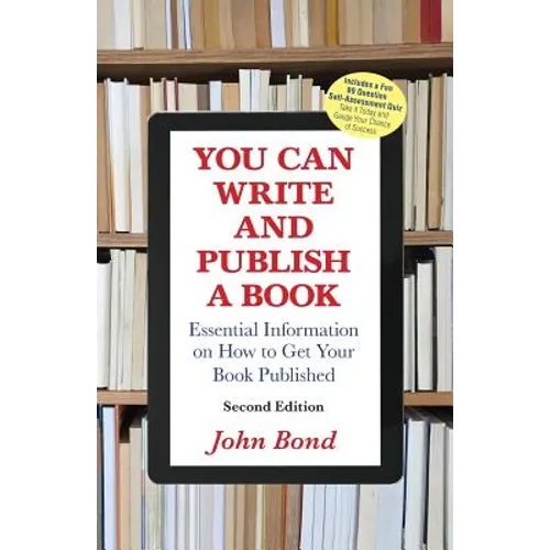 You Can Write and Publish a Book: Essential Information on How to Get Your Book Published