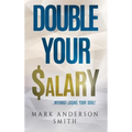 Double Your Salary: Without losing your soul