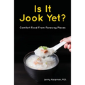 Is It Jook Yet?: Comfort Food From Faraway Places