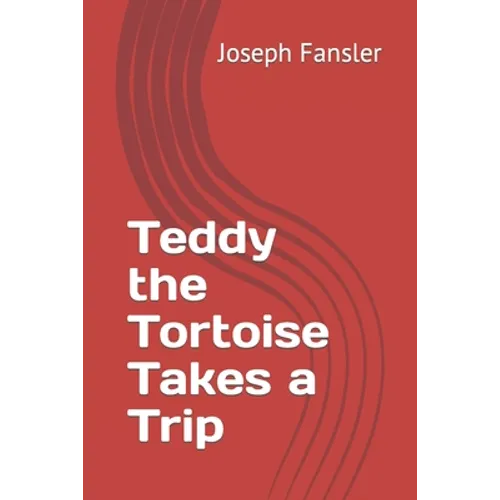Teddy the Tortoise Takes a Trip