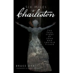 Six Miles to Charleston: The True Story of John and Lavinia Fisher - Hardcover
