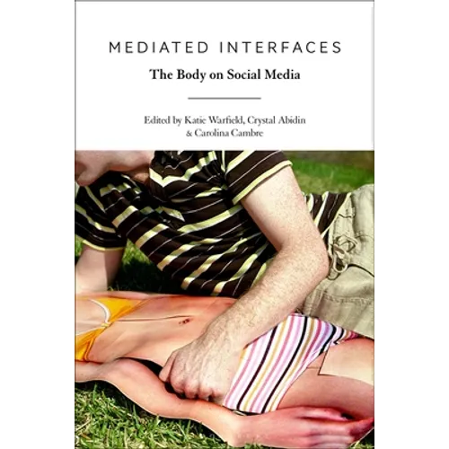 Mediated Interfaces: The Body on Social Media