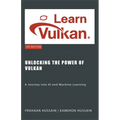 Unlocking the Power of Vulkan: A Journey into AI and Machine Learning