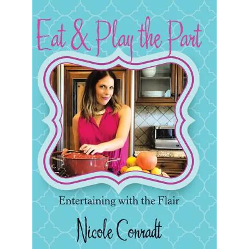 Eat & Play the Part: Entertaining with the Flair