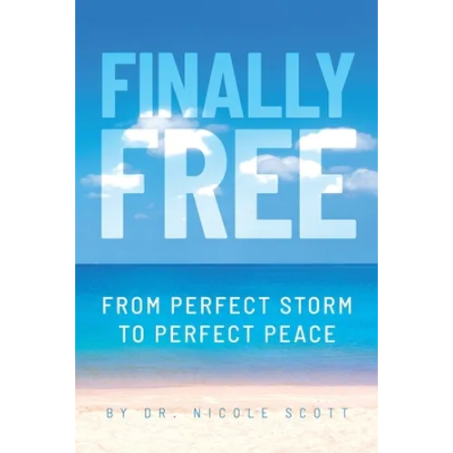 Finally Free: From Perfect Storm to Perfect Peace