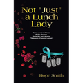 Not "Just" a Lunch Lady: Woman, Survivor, Veteran, Mother, Dreamer, Pin-Up Girl, and a Heaping Tablespoon of Lessons Learned
