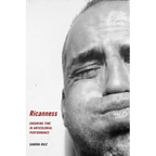 Ricanness: Enduring Time in Anticolonial Performance