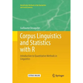 Corpus Linguistics and Statistics with R: Introduction to Quantitative Methods in Linguistics