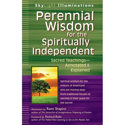 Perennial Wisdom for the Spiritually Independent: Sacred Teachings--Annotated & Explained