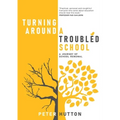 Turning Around A Troubled School: A journey of school renewal