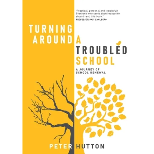 Turning Around A Troubled School: A journey of school renewal
