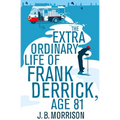 The Extra Ordinary Life of Frank Derrick, Age 81