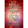 How to Heal Yourself and Others Now: Intuitive Healing with Applied Spirituality