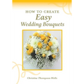 How To Create Easy Wedding Bouquets