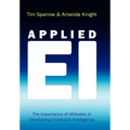 Applied Ei: The Importance of Attitudes in Developing Emotional Intelligence
