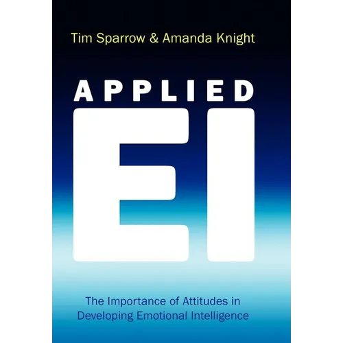Applied Ei: The Importance of Attitudes in Developing Emotional Intelligence