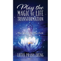 Play The Magic of Life Transformation: New Human On New Earth