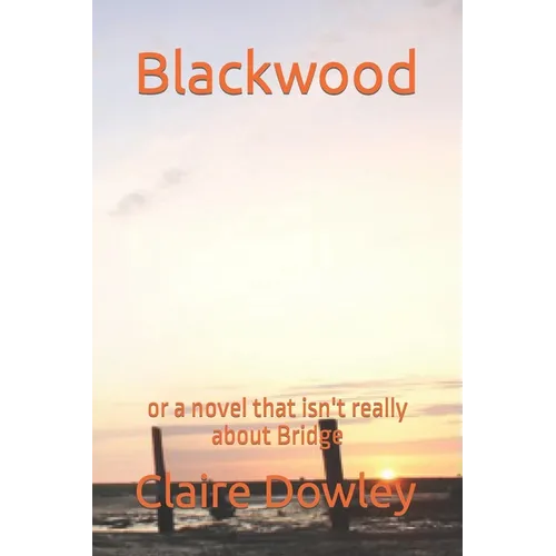 Blackwood: or a novel that isn't really about Bridge