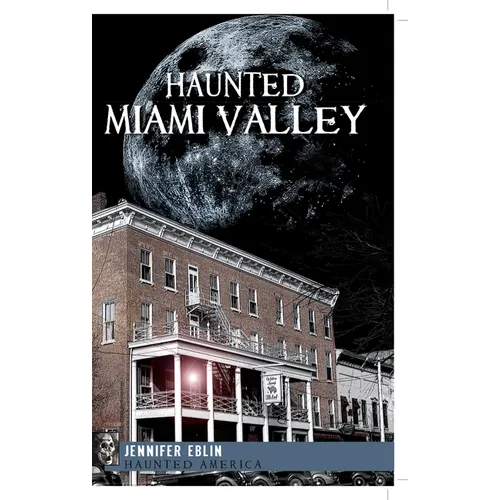Haunted Miami Valley