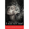 Finding Herself...I Was Not Her!