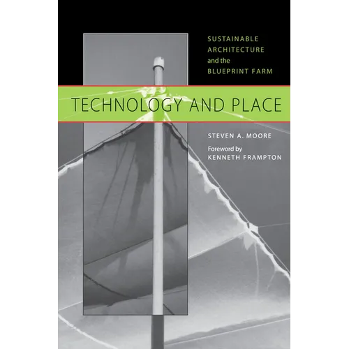 Technology and Place: Sustainable Architecture and the Blueprint Farm - Paperback