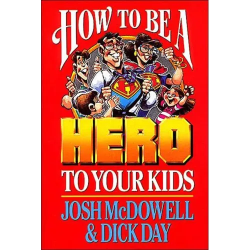 A How to Be a Hero to Your Kids