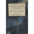 A Collection of Short Stories from the Bystander & Morning Post - Including 'A Shot in the Dark', 'The Holy War', 'The Pond', and Many More