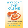 Why Don't They Call Me?: 8 Tips for converting wedding & event inquiries into sales