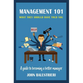 Management 101: What They Should Have Told You