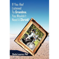 If You Had Listened To Grandma, You Wouldn't Need A Shrink!