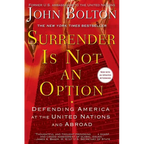 Surrender Is Not an Option: Defending America at the United Nations - Paperback