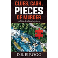 Clues, Cash, Pieces of Murder: A Milo Rathkey Mystery