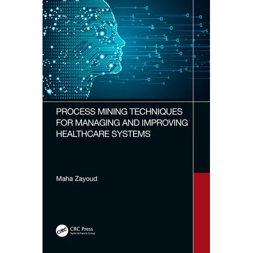 Process Mining Techniques for Managing and Improving Healthcare Systems