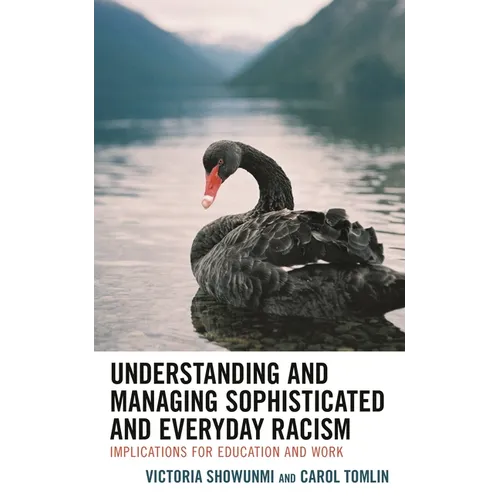 Understanding and Managing Sophisticated and Everyday Racism: Implications for Education and Work