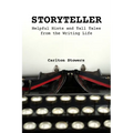Storyteller: A Handbook of Helpful Hints and Tall Tales from the Writing Life