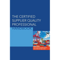 The Certified Supplier Quality Professional Handbook